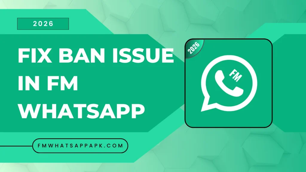 Fix ban Issue in FM WhatsApp