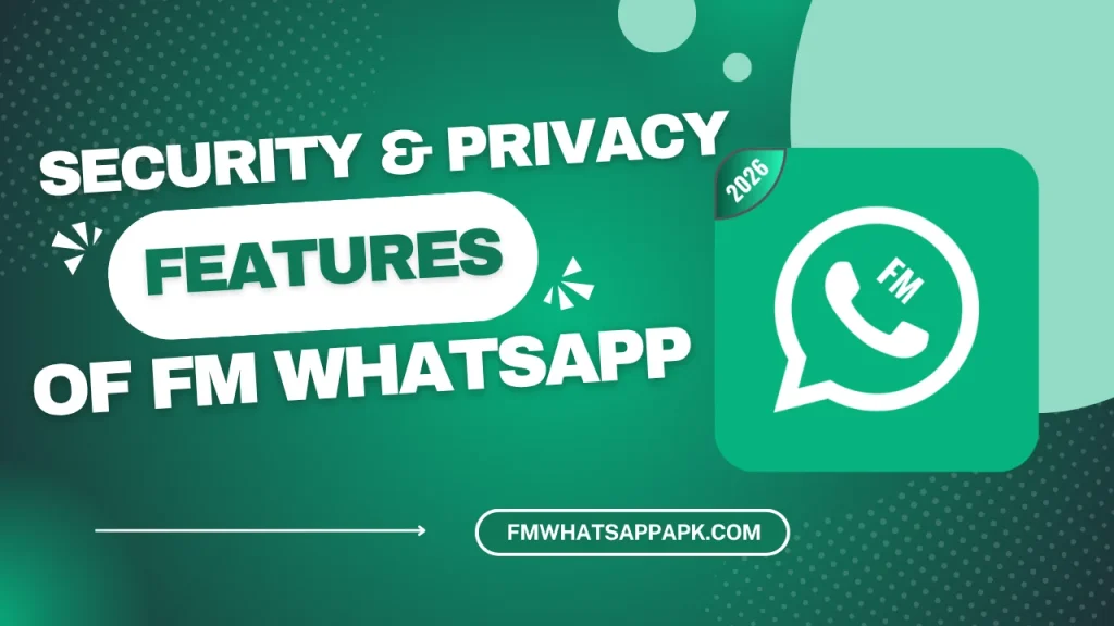 Security & Privacy Features of FM WhatsApp